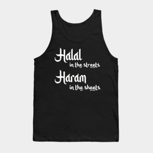Halal in the streets Haram in the sheets Tank Top